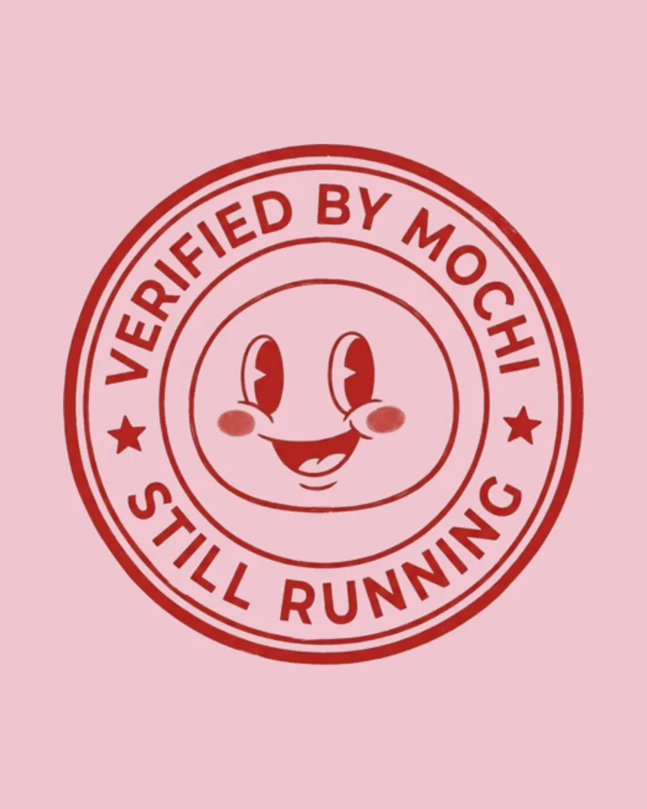 Mochi's seal — VERIFIED BY MOCHI, STILL RUNNING